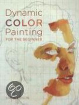 Dynamic Color Painting for the Beginner