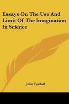 Essays on the Use and Limit of the Imagination in Science