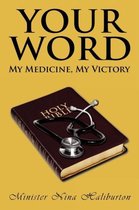 Your Word; My Medicine, My Victory
