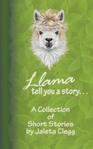 Llama Tell You a Story. . .