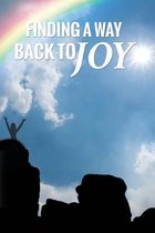 Finding A Way Back To Joy