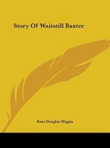 Story Of Waitstill Baxter