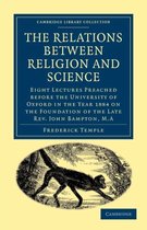 Cambridge Library Collection - Science and Religion-The Relations between Religion and Science