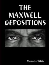 THE Maxwell Depositions