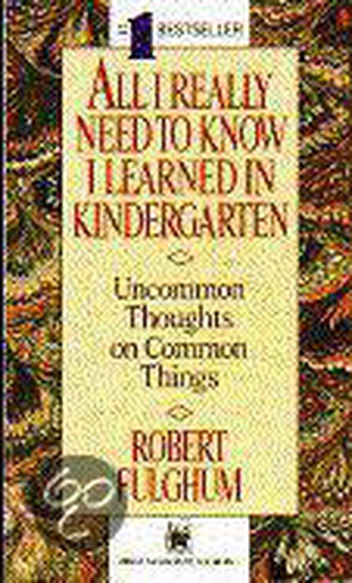 All I Really Need To Know I Learned In Kindergarten