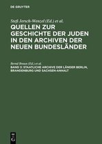 Quellen Zur Geschichte der Juden In Den Archiven der Neuen B- Quellen zur Geschichte der Juden in den Archiven der neuen Bundesländer, Band 3, Staatliche Archive der Länder Berlin, Brandenburg und Sachsen-Anhalt