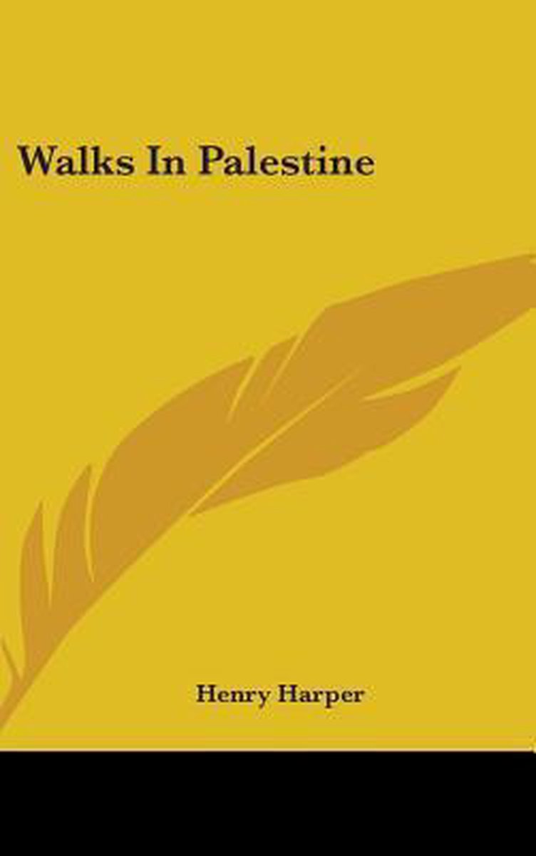 Walks In Palestine van Henry A Harper
