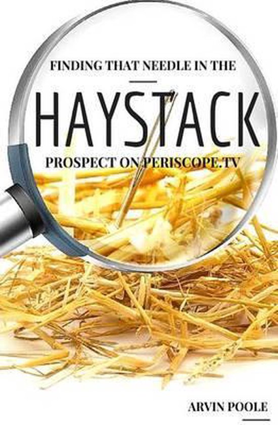Finding That Needle in the Haystack Prospect on Periscope.TV - cover