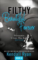Filthy Beautiful Series 4 - Filthy Beautiful Forever (Filthy Beautiful Series, Book 4)