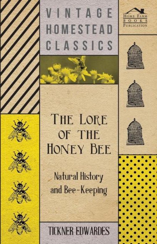 The Lore of the Honey Bee - Natural History and Bee-Keeping - cover