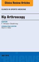 Hip Arthroscopy, An Issue of Clinics in Sports Medicine, E-Book