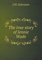 The true story of Jennie Wade