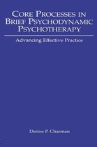 Core Processes In Psychodynamic Psychotherapy