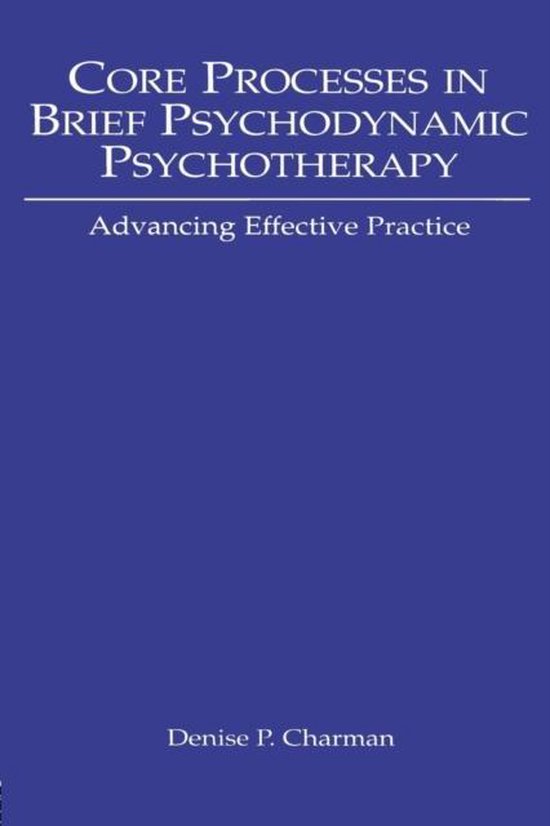 Core Processes in Brief Psychodynamic Psychotherapy 9780805840681