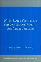 Work-Family Challenges for Low-Income Parents and Their Children