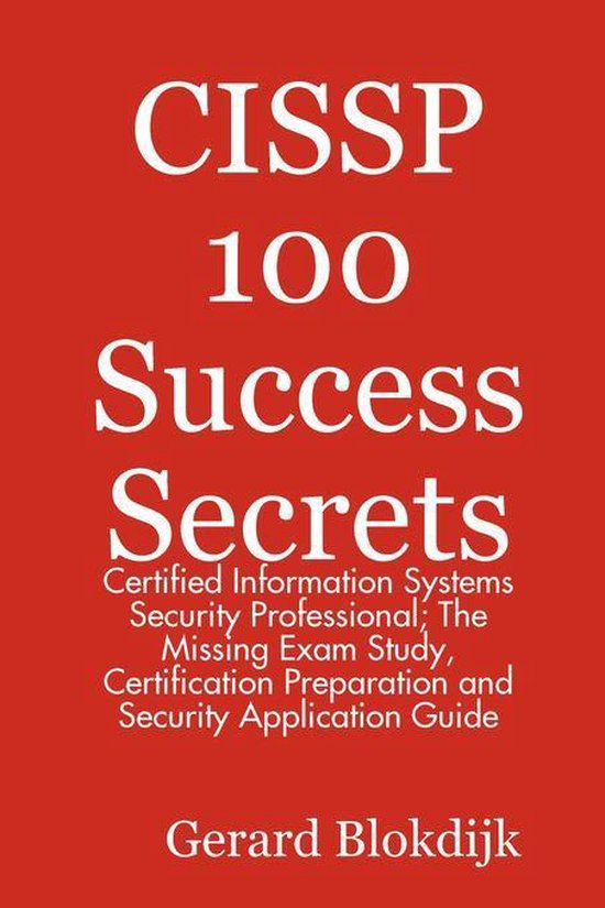 CISSP 100 Success Secrets - Certified Information Systems Se ... - cover