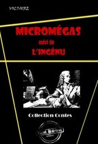Faits & Documents - Micromégas (suivi de L'ingénu) [édition intégrale revue et mise à jour]