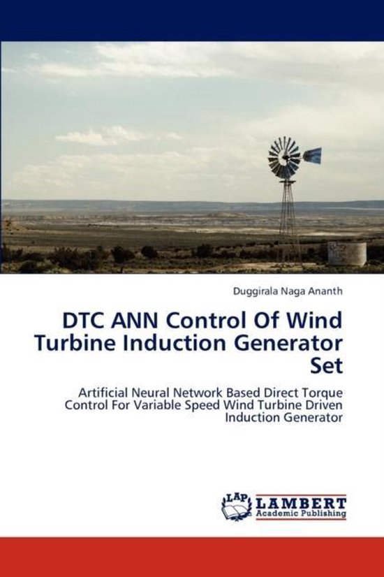 Dtc Ann Control of Wind Turbine Induction Generator Set 9783659291296