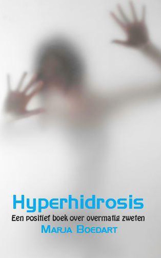 Hyperhidrosis - Een positief boek over overmatig zweten - Marja Boedart | Northernlights300.org