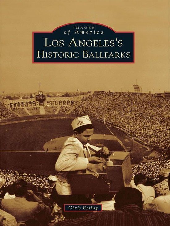 Images of America - Los Angeles's Historic Ballparks - cover