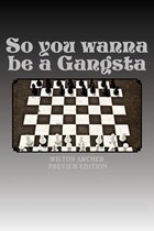 So you wanna be a Gangsta