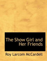 The Show Girl and Her Friends