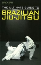 Ultimate Guide to Brazilian Jiu-jitsu