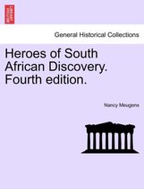 Heroes of South African Discovery. Fourth Edition.