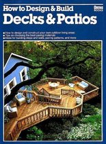 How to Design and Build Decks and Patios