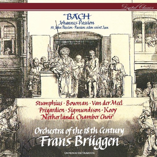 Bach: Johannes-Passion, Orchestra Of The Eighteenth Century | CD