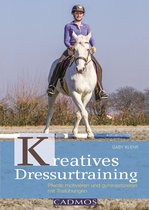 Ausbildung von Pferd und Reiter - Kreatives Dressurtraining