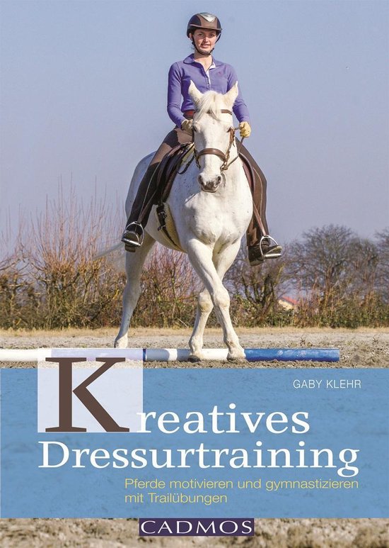 Ausbildung von Pferd und Reiter - Kreatives Dressurtraining - cover