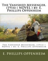 The Vanished Messenger. (1914) ( Novel ) by