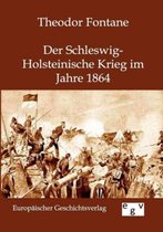 Der Schleswig-Holsteinische Krieg Im Jahre 1864