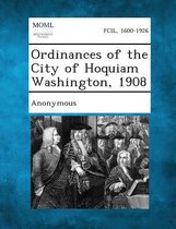 Ordinances of the City of Hoquiam Washington, 1908