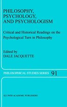 Philosophical Studies Series 91 - Philosophy, Psychology, and Psychologism