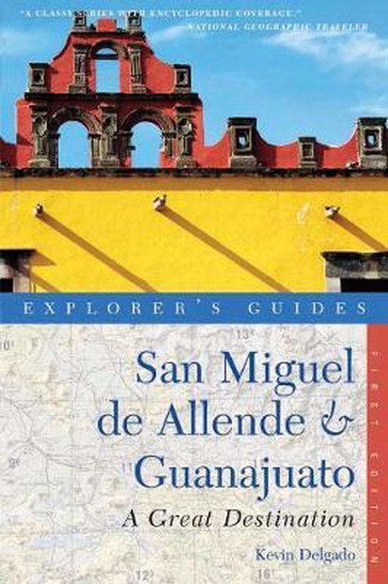 Explorer's Guide San Miguel de Allende & Guanajuato, Kevin Delgado 