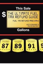 The Ultimate Fuel Tax Refund Guide