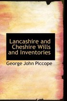 Lancashire and Cheshire Wills and Inventories