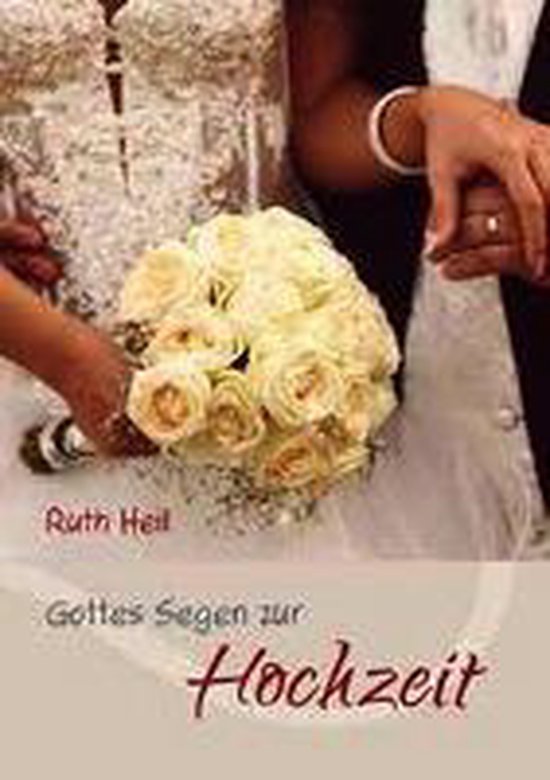 Gottes Segen zur Hochzeit, Ruth Heil 9783842940406 Boeken