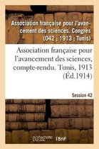 Association Francaise Pour l'Avancement Des Sciences, Compte-Rendu. Tunis, 1913