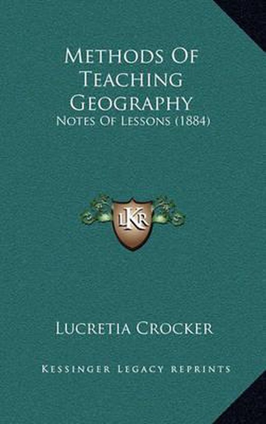 Methods of Teaching Geography, Lucretia Crocker 9781168934635