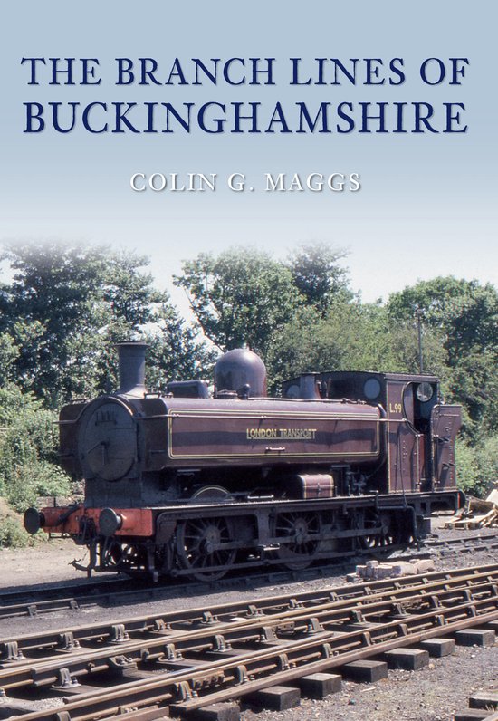 The Branch Lines of ... - The Branch Lines of Buckinghamshire