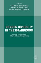 Gender Diversity in the Boardroom: Volume 1: The Use of Different Quota Regulations