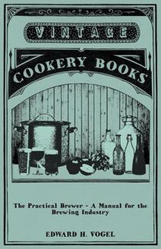 The Practical Brewer - A Manual for the Brewing Industry - cover