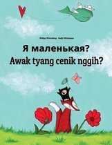 YA Malen'kaya? Awak Tyang Cenik Nggih?