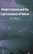 Modern Science and the Capriciousness of Nature