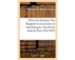 Thèse de doctorat. Des Rapports à succession en droit français. Faculté de droit de Paris