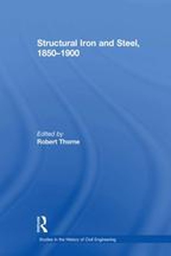Studies in the History of Civil Engineering - Structural Iro ... - cover