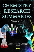 Chemistry Research Summaries. Volume 5